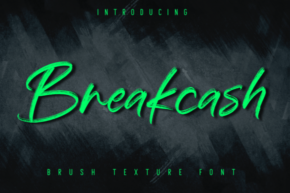 Breakcash: A Brush Font with Genuine Character