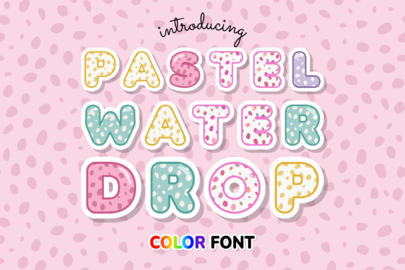 Discover the Unique Appeal of Pastel Water Drop Font